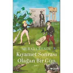 Kıyamet Sonrası Olağan Bir Gün - Murat Gülsoy - Can Yayınları