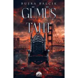 Gümüş Taht - Buşra Balçık - Martı Yayınları