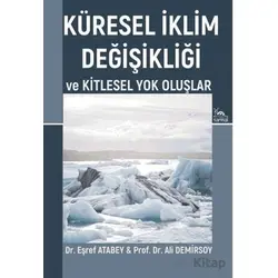 Küresel İklim Değişikliği ve Kitlesel Yok Oluşlar - Eşref Atabey - Sarmal Kitabevi