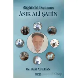 Söğütlülü Destancı Aşık Ali Şahin - Halil Atılgan - Gülnar Yayınları