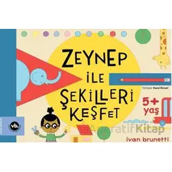 Zeynep ile Şekilleri Keşfet - Ivan Brunetti - Vakıfbank Kültür Yayınları