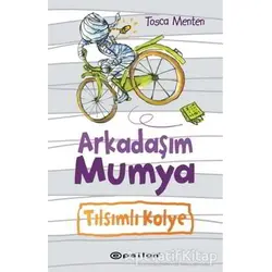 Arkadaşım Mumya - Tılsımlı Kolye - Tosca Menten - Epsilon Yayınevi