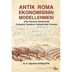 Antik Roma Ekonomisinin Modellenmesi - Oğuzhan Karaçetin - Kriter Yayınları