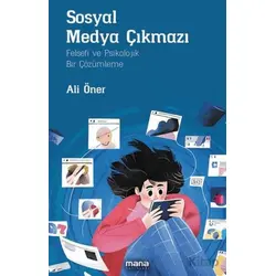 Sosyal Medya Çıkmazı - Ali Öner - Mana Yayınları