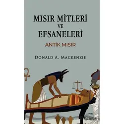 Mısırın Mitleri ve Efsaneleri/ Antik Mısır - Donald A. Mackenzie - Kumran Yayınları