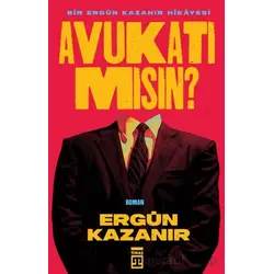 Avukatı Mısın? - Ergün Kazanır - Timaş Yayınları