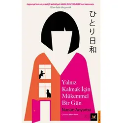 Yalnız Kalmak İçim Mükemmel Bir Gün - Nanae Aoyama - Beyaz Baykuş Yayınları