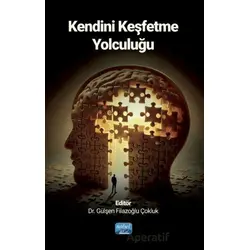 Kendini Keşfetme Yolculuğu - Kolektif - Nobel Akademik Yayıncılık