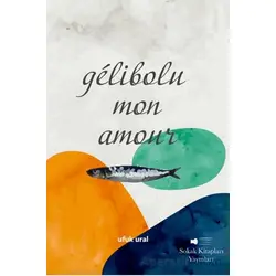 Gélibolu Mon Amour - Ufuk Ural - Sokak Kitapları Yayınları