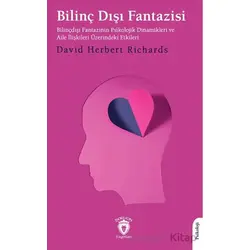 Bilinçdışı Fantazisi - David Herbert Richards - Dorlion Yayınları