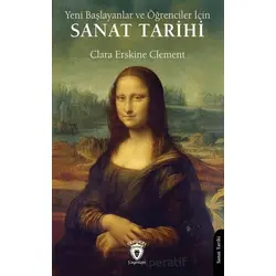 Yeni Başlayanlar ve Öğrenciler İçin Sanat Tarihi - Clara Erskine Clement - Dorlion Yayınları