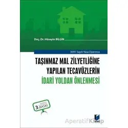 Taşınmaz Mal Zilyetliğine Yapılan Tecavüzlerin İdari Yoldan Önlenmesi