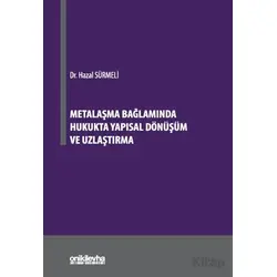 Metalaşma Bağlamında Hukukta Yapısal Dönüşüm ve Uzlaştırma - Hazal Sürmeli - On İki Levha Yayınları