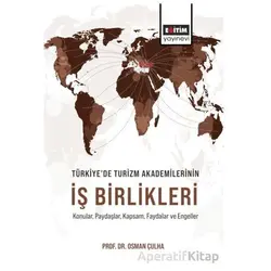 Türkiye’de Turizm Akademilerinin İş Birlikleri - Osman Çulha - Eğitim Yayınevi - Bilimsel Eserler