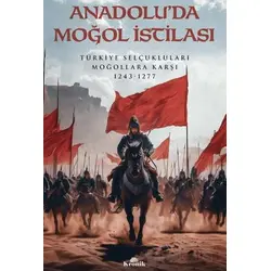 Anadolu’da Moğol İstilası - Oğuzhan Çakır - Kronik Kitap