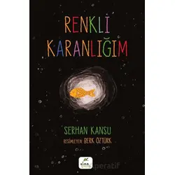 Renkli Karanlığım - Serhan Kansu - Elma Çocuk