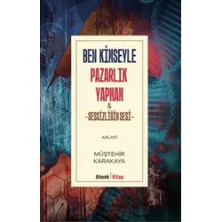 Ben Kimseyle Pazarlık Yapmam - Müştehir Karakaya - Ahenk Kitap