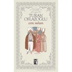 Cem Sultan - A. Turan Oflazoğlu - İz Yayıncılık