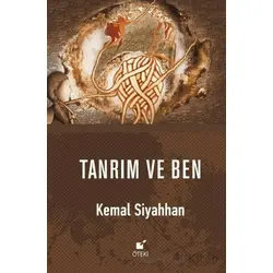 Tanrım ve Ben - Kemal Siyahhan - Öteki Yayınevi