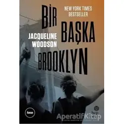 Bir Başka Brooklyn - Jacqueline Woodson - Hep Kitap