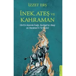 İnek, Ateş ve Kahraman - İzzet Erş - Destek Yayınları