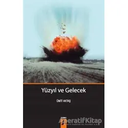 Yüzyıl ve Gelecek - Ümit Aktaş - Okur Kitaplığı