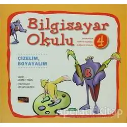 Bilgisayar Okulu 4 - Çizelim, Boyayalım Pusula Yayıncılık