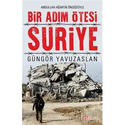 Bir Adım Ötesi Suriye - Güngör Yavuzaslan - Eftalya Kitap