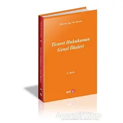 Ticaret Hukukunun Genel İlkeleri - Ayşe Nur Berzek - Beta Yayınevi