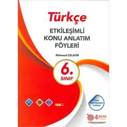 6. Sınıf Türkçe Etkileşimli Konu Anlatım Föyleri - Mahmut Celayir - 4 Adım Yayınları