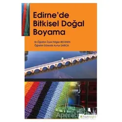 Edirne’de Bitkisel Doğal Boyama - Nilgün Becenen - Hiperlink Yayınları