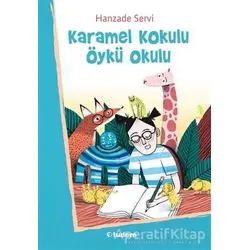 Karamel Kokulu Öykü Okulu - Hanzade Servi - Tudem Yayınları