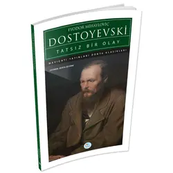 Tatsız Bir Olay - Dostoyevski - Maviçatı (Dünya Klasikleri)