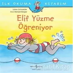 Elif Yüzme Öğreniyor - Liane Schneider - İş Bankası Kültür Yayınları