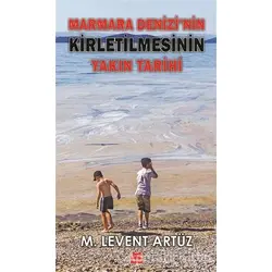 Marmara Denizi’nin Kirletilmesinin Yakın Tarihi - M. Levent Artüz - Kırmızı Kedi Yayınevi