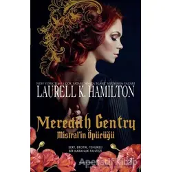 Meredith Gentry Mistral’in Öpücüğü - Laurell K. Hamilton - Artemis Yayınları