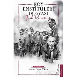 Köy Enstitüleri Dosyası - Ahmet Özgür Türen - Destek Yayınları