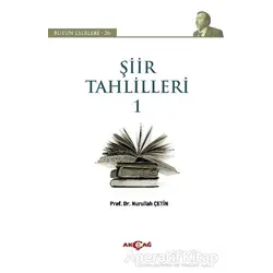 Şiir Tahlilleri 1 - Nurullah Çetin - Akçağ Yayınları