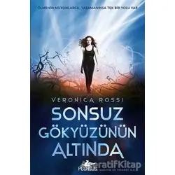 Sonsuz Gökyüzünün Altında - Veronica Rossi - Pegasus Yayınları