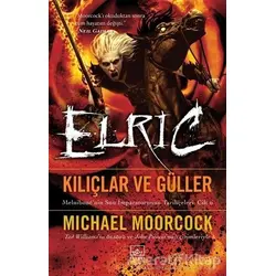 Kılıçlar ve Güller - Elric - Michael Moorcock - İthaki Yayınları