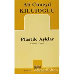 Plastik Aşklar - Ali Cüneyd Kılcıoğlu - Mitos Boyut Yayınları