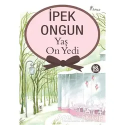 Yaş On Yedi - İpek Ongun - Artemis Yayınları