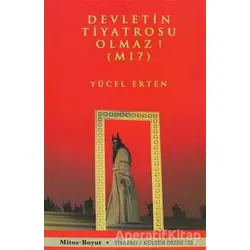 Devletin Tiyatrosu Olmaz! (Mı?) - Yücel Erten - Mitos Boyut Yayınları