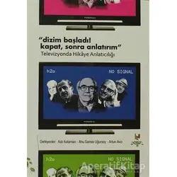 Dizim Başladı! Kapat, Sonra Anlatırım - Derleme - h2o Kitap