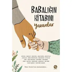 Babalığın Kitabını Yazanlar - İlker Gezici - Sahi Kitap