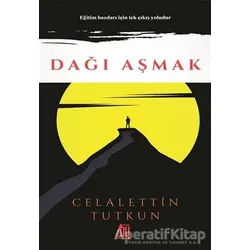 Dağı Aşmak - Celalettin Tutkun - Baygenç Yayıncılık