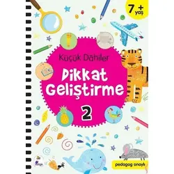 Küçük Dahiler Dikkat Geliştirme 2 (7+ Yaş) - Ayça G. Derin - İndigo Çocuk