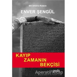 Kayıp Zamanın Bekçisi - Enver Şengül - Puslu Yayıncılık