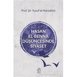 Hasan el-Benna Düşüncesinde Siyaset - Yusuf el-Karadavi - Nida Yayınları