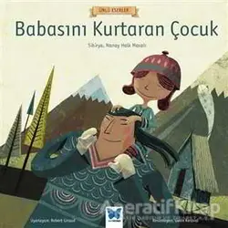 Babasını Kurtaran Çocuk - Kolektif - Mavi Kelebek Yayınları